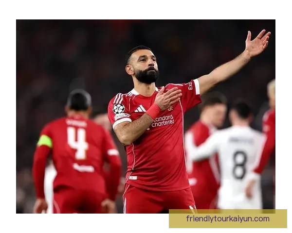 萨拉赫与亨利相似点分析：风格与进球能力值得关注