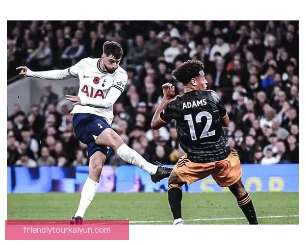 本坦库尔展示潜力，热刺队长状态回暖备受关注